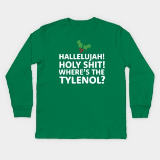 Hallelujah! Holy Shit! Where's the Tylenol? Kids Long Sleeve T-Shirt